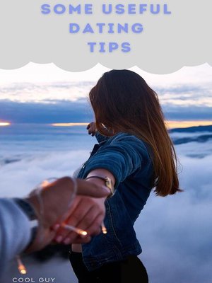 cover image of Some Useful Dating Tips